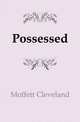 Possessed, Moffett Cleveland 
