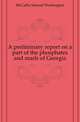 A preliminary report on a part of the phosphates and marls of Georgia, McCallie Samuel Washington 