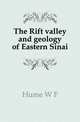 The Rift valley and geology of Eastern Sinai, Hume W. F. 