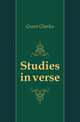 Studies in verse, Grant Charles 