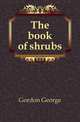 The book of shrubs, Gordon George 