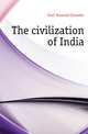 The civilization of India, Dutt Romesh Chunder 