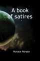 A book of satires, Horace Horace 