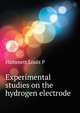 Experimental studies on the hydrogen electrode .., Hammett Louis P 