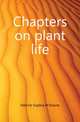 Chapters on plant life, Herrick Sophia M'Ilvaine 