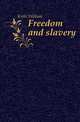 Freedom and slavery, Kittle William 