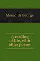 A reading of life, with other poems, Meredith, George, 1828-1909 