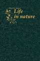 Life in nature, Hinton James 