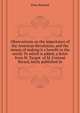 Observations on the importance of the American Revolution, and the means of making it a benefit to the world. To which is added, a letter from M. Turgot ... of M. Fortune Ricard, lately published in, Price, Richard 