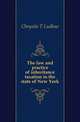 The law and practice of inheritance taxation in the state of New York, Chrystie T Ludlow 