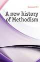 A new history of Methodism, W.J. Townsend 