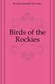 Birds of the Rockies, Keyser Leander Sylvester 