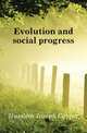 Evolution and social progress, Husslein Joseph Casper 