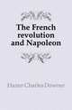 The French revolution and Napoleon, Hazen Charles Downer 