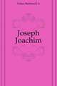 Joseph Joachim, Fuller-Maitland, J. A. (John Alexander), 1856-1936 