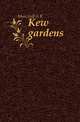 Kew gardens, A.R. Moncrieff 