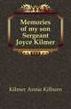 Memories of my son Sergeant Joyce Kilmer, Kilmer Annie Kilburn 
