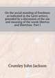 On the social standing of freedmen as indicated in the Latin writers, preceded by a discussion of the use and meaning of the words libertus and libertinus ... Part I .., Crumley John Jackson 