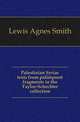 Palestinian Syriac texts from palimpsest fragments in the Taylor-Schechter collection, Lewis Agnes Smith 