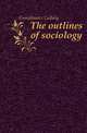 The outlines of sociology, Gumplowicz Ludwig 