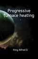 Progressive furnace heating, King Alfred G 