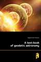 A text-book of geodetic astronomy, Hayford John Fillmore 