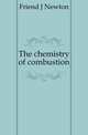 The chemistry of combustion, Friend J Newton 