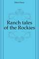Ranch tales of the Rockies, Ellard Harry 