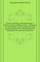 Practical geology and mineralogy, a short course in mining science, designed for the student, miner, prospector and general mining man. Written from the standpoint of a practical field man, Hamman William David 