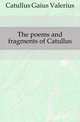 The poems and fragments of Catullus, Catullus Gaius Valerius 