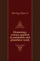 Elementary science applied to sanitation and plumbers' work, Herring-Shaw A 