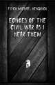 Echoes of the civil war as I hear them, Fitch Michael Hendrick 
