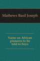 Yarns on African pioneers to be told to boys, Mathews, Basil Joseph 