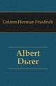 Albert Duerer, Grimm Herman Friedrich 