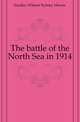 The battle of the North Sea in 1914, Eardley-Wilmot Sydney Marow 