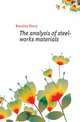 The analysis of steel-works materials, Brearley Harry 