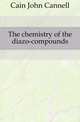 The chemistry of the diazo-compounds, Cain John Cannell 