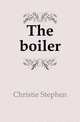 The boiler, Christie Stephen 