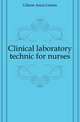 Clinical laboratory technic for nurses, Gibson Anna Lemira 