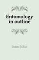 Entomology in outline, Isaac John 