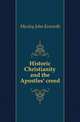 Historic Christianity and the Apostles' creed, Mozley John Kenneth 