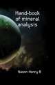 Hand-book of mineral analysis, Henry B. Nason 
