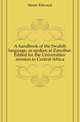 A handbook of the Swahili language, as spoken at Zanzibar. Edited for the Universities' mission to Central Africa, Steere Edward 