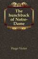 The hunchback of Notre-Dame, Hugo Victor 