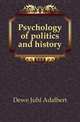 Psychology of politics and history, Dewe Juhl Adalbert 