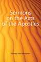 Sermons on the Acts of the Apostles, Gurney John Hampden 