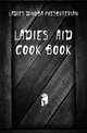 Ladies' Aid cook book, Ladies Dinuba Presbyterian 
