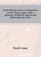 Judah Messer Leon's Commentary on the "Vetus Logica" with a glossary of Hebrew logical and philosophical terms, Husik Isaac 