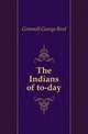 The Indians of to-day, Grinnell George Bird 