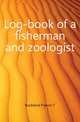 Log-book of a fisherman and zoologist, Buckland Francis T. 